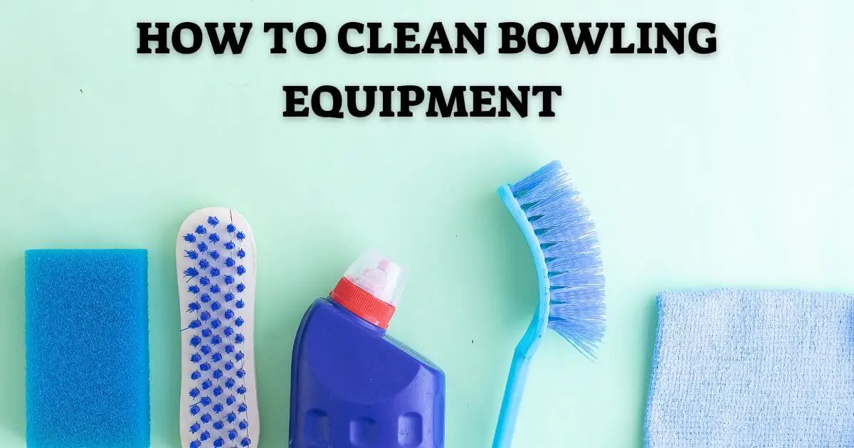 How to clean bowling Equipment