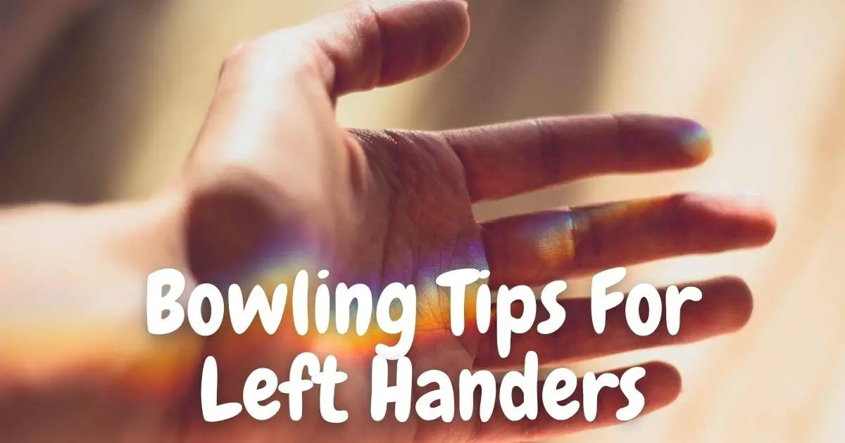 Bowling Tips For Left Handers