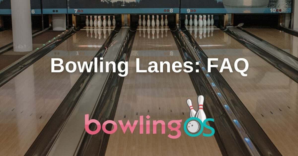 Bowling Lanes FAQ