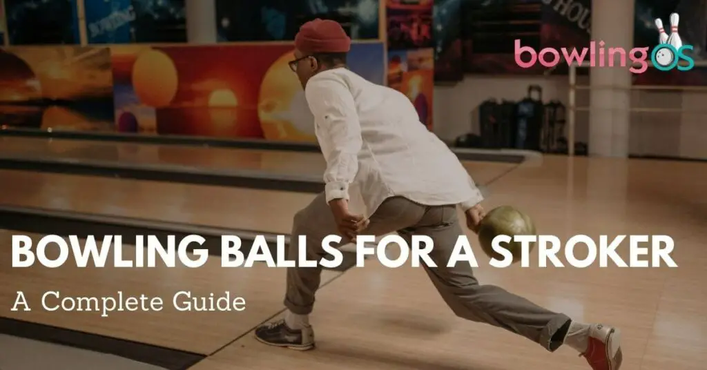Bowling Balls for a Stroker